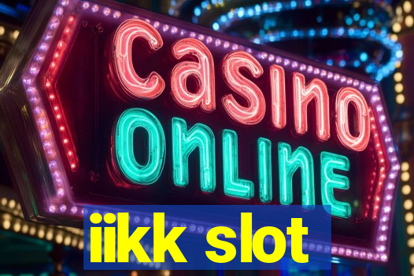 iikk slot
